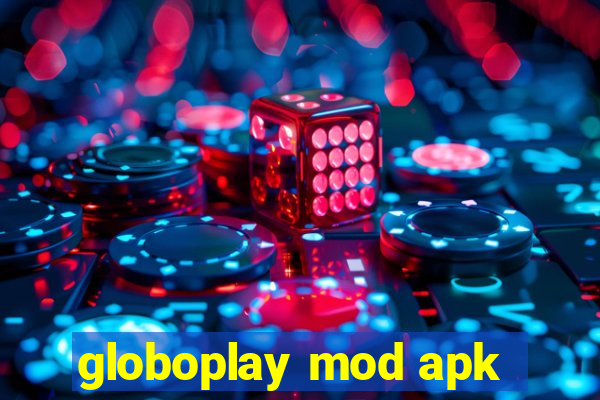 globoplay mod apk